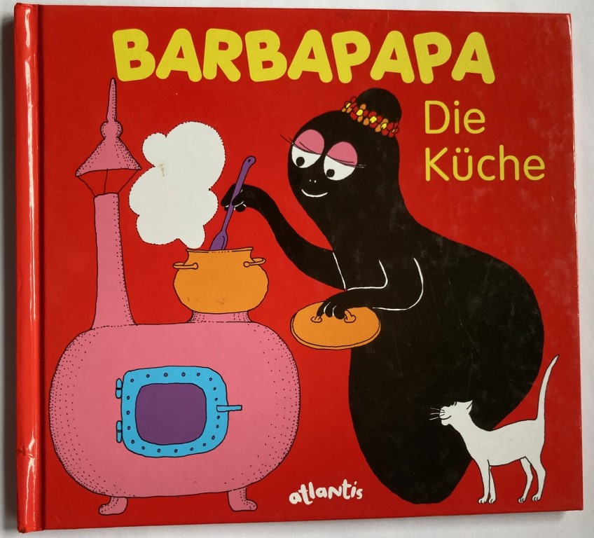 Taylor, Talus/Tison, Annette  Barbapapa. Die Küche 