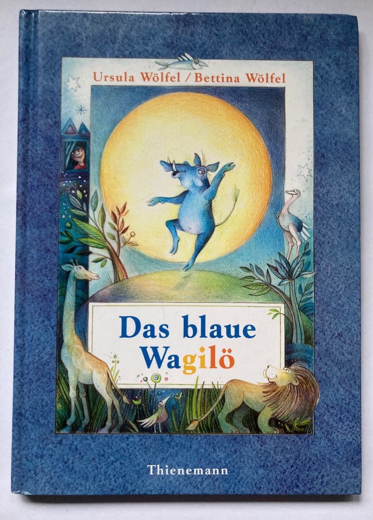 Wölfel, Ursula  Das blaue Wagilö 