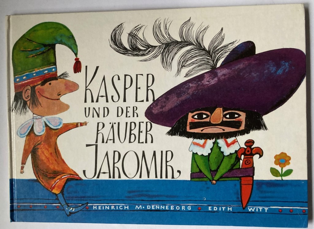 Heinrich Maria Denneborg/Edith Witt  Kasper und der Räuber Jaromir - Ein lustiges Kasperle-Bilderbuch 