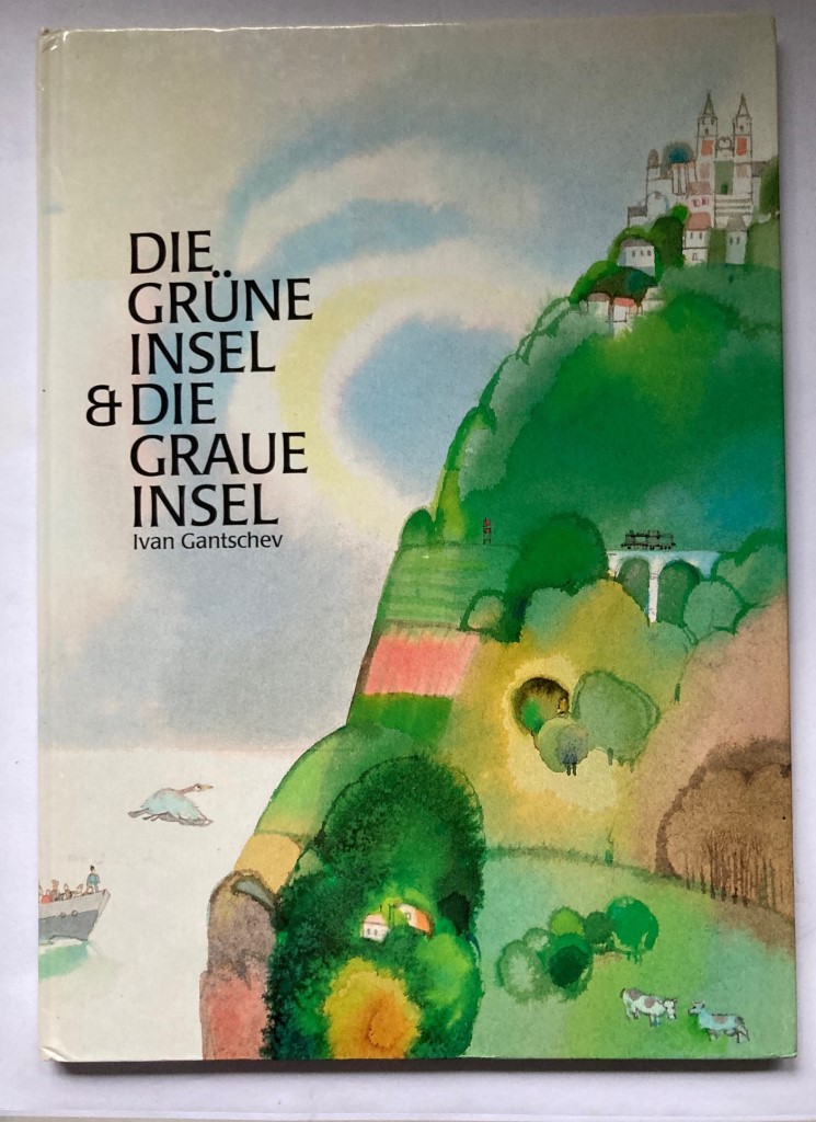 Gantschev, Ivan  Die grüne und die graue Insel (signiert) 