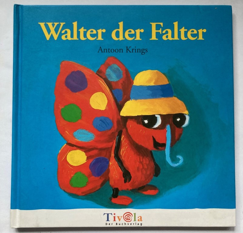 Krings, Antoon/Scheffel, Tobias (Übersetz.)  Walter, der Falter 