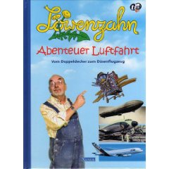 Bettina Grabis  LÖWENZAHN. Abenteuer Luftfahrt. Vom Doppeldecker zum Düsenflugzeug 