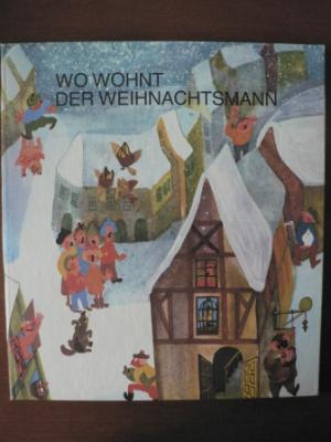 Henry & Regine Kaufmann, Walter Krumbach/Helena Horálková (Illustr.)  Wo wohnt der Weihnachtsmann. Ein Buch zum Singen, Spielen, Tanzen und Malen 