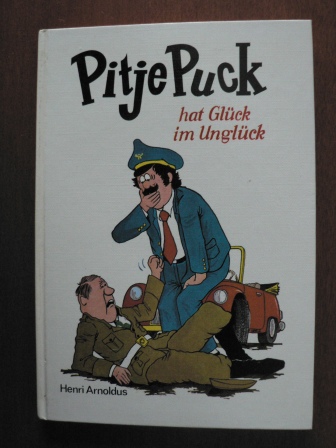 Arnoldus, Henri  Pitje Puck hat Glück im Unglück. (Bd. 14). (Ab 6 J.). 