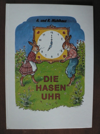 Anne & Rudolf Mühlhaus  Die Hasenuhr 