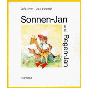 Timm, Jutta / Scheffler, Ursel  Sonnen-Jan und Regen-Jan. Ein Umkehrbuch 