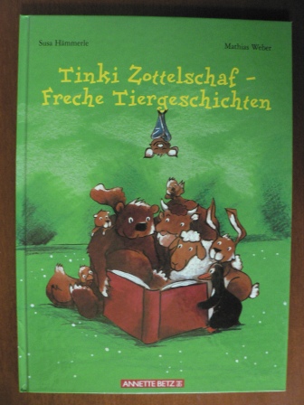 Hämmerle, Susa/Weber, Mathias (Illustr.)  Tinki Zottelschaf - Freche Tiergeschichten. 