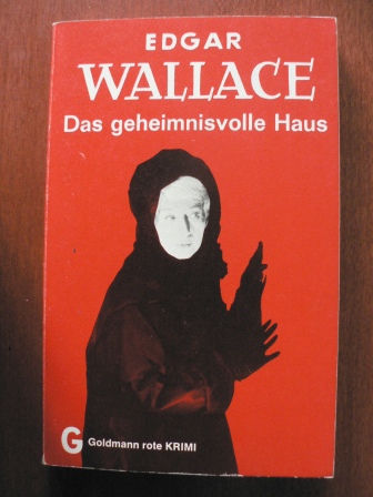 Wallace, Edgar  Das geheimnisvolle Haus. 