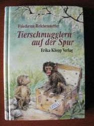 Reichenstetter, Friederun  Tierschmugglern auf der Spur. (Ab 10 J.). 