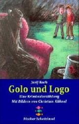 Koch, Jurij  Golo und Logo. (Ab 8 J.). Eine Kriminalerzhlung. 