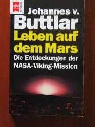 Buttlar, Johannes von  Leben auf dem Mars. Die Entdeckungen der NASA- Viking- Mission. 