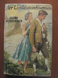 Georg Altlechner  Der Goldsteinbrunnen. Bergroman 