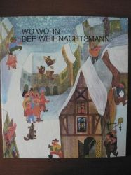 Henry Kaufmann (Lieder)/Henry & Regine Kaufmann, Walter Krumbach (Gedichte)/Helena Horlkov (Illustr.)  Wo wohnt der Weihnachtsmann. Ein Buch zum Singen, Spielen, Tanzen und Malen 