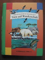 Tayler, Barbara/Klemt, Gisela  (bersetz.)/Gray, Elizabeth & Moore, Robert D. (Wiss. Beratung)  Mein erstes Buch der Wissenschaft: Tiere auf Wanderschaft. 