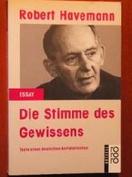 Havemann, Robert  Die Stimme des Gewissens. Texte eines deutschen Antistalinisten. (aktuell / Essay). 