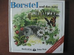 Barbara Augustin/Heinz-Helge Schulze (Illustr.)  Borstel und das Auto. Ein Erklr-mir-die-Natur-Buch fr Kinder ab 5 Jahren 