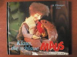 A. Gineiger/Leo  Klaus, die schlaue Maus. Ein Musefotobilderbuch 