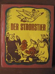 Jona Gruber & Wolodymyr Schelest (bersetzz.)/Anatoli Basylewytsch (Illustr.)  Der Strohstier. Ukrainische Volksmrchen 