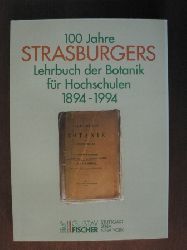 H.M. Finke/A. Bresinsky/D. von Denffer/F. Ehrendorfer/K. Mgdefrau/P. Sitte/H. Ziegler/W.D. von Lucius  Hundert Jahre Strasburgers Lehrbuch der Botanik fr Hochschulen (1894-1994). 