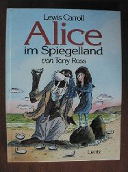 Lewis Carroll/Tony Ross (Illustr.)/Barbara Teutsch (bersetz.)  Alice im Spiegelland 