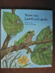 Arold, Marliese/Zink-Pingel, Elisabeth  Wenn der Laubfrosch quakt 