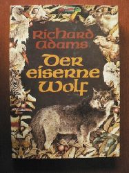 Richard Adams/Gerda Ebelt-Bean (bersetz.)/Yvonne Gilbert (Illustr.)  Der eiserne Wolf 