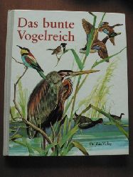 Dorst, Jean / Probst, Pierre (Illustr.)/Woltereck, Heinz (bersetz.)  Das bunte Vogelreich. 
