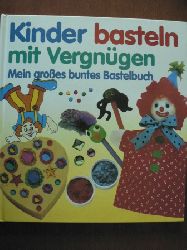 Cheryl Owen/Anna Murray/Ursula Matzke (bersetz.)  Kinder basteln mit Vergngen. Mein groes Bastelbuch 