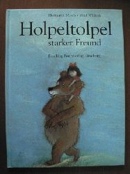 Moers, Hermann/Wilkon, Jozef (Illustr.)  Holpeltolpel: starker Freund. 