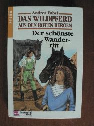 Pabel, Andrea  Das Wildpferd aus den roten Bergen V. Der schnste Wanderritt. (Ab 10 J.). 