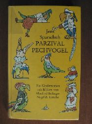 Sparschuh, Jens/Bofinger, Manfred (Illustr.)  Parzival Pechvogel. (Ab 8 J.). Ein Kinderroman 