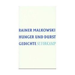 Malkowski, Rainer  Hunger und Durst. Gedichte 