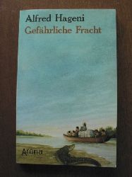 Hageni, Alfred  Gefhrliche Fracht. 