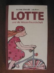 Andreas Schendel/Lola Renn  Lotte und die Wstenfreundschaft 