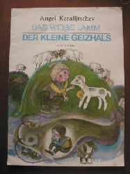 Angel Karaliitschev/Nikolai Stojanov (Illustr.)/Helga Thomas (bersetz.)  Das weie Lamm/Der kleine Geizhals 