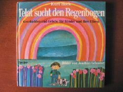 Hock, Kurt / Schuster, Joachim (Illustr.)  Telat sucht den Regenbogen. Geschichten und Gebete fr Kinder und ihre Eltern 