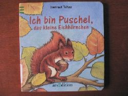 Irmtraut Teltau (Autor), Jutta Langreuter (Autor)  Ich bin Puschel, das kleine Eichhrnchen 