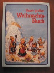 Helga R. Romeisl (Illustr.)  Unser groes Weihnachts-Buch 