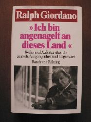 Ralph Giordano  Ich bin angenagelt an dieses Land - Reden und Aufstze ber die deutsche Vergangenheit und Gegenwart 
