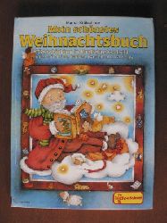 Marion Krtschmer (Illustr.)  Mein schnstes Weihnachtsbuch. Lieder mit Noten, Backen, Basteln und Gedichte 