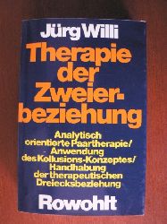 Willi, Jrg  Therapie der Zweierbeziehung. Analytisch orientierte Paartherapie/Anwendung des Kollusions-Konzeptes/Handhabung der therapeutischen Dreiecksbeziehung 