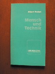 Albert Probst  Mensch und Technik 