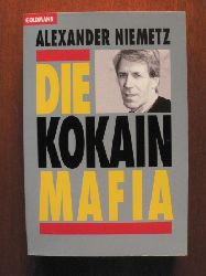 Alexander Niemetz  Die Kokainmafia. Deutschland im Visier 