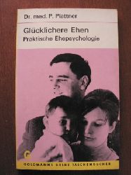 P. Plattner  Glcklichere Ehen - Praktische Ehepsychologie (Bd. 1633) 