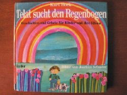 Hock, Kurt/Schuster, Joachim (Illustr.)  Telat sucht den Regenbogen. Geschichten und Gebete fr Kinder und ihre Eltern 