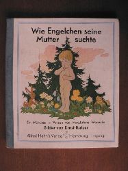 Ernst Kutzer (Illustr.)/Magdalena Wannske (Verse)  Wie Engelchen seine Mutter suchte. Ein Mrchen in Versen 