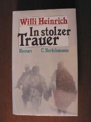 Willi Heinrich  In stolzer Trauer 