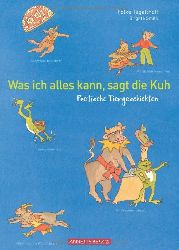 Tegetthoff, Folke  Was ich alles kann, sagte die Kuh - Poetische Tiergeschichten 