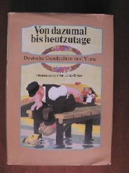 James Krss/Eberhard Binder (Illustr.)  Von dazumal bis heutzutage. Deutsche Geschichten und Verse - Ein Hausbuch 