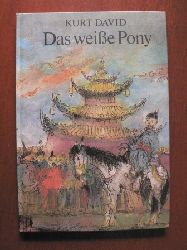 Kurt David/Gerhard Gomann  Das weie Pony - Mrchen und Geschichten von nah und fern 